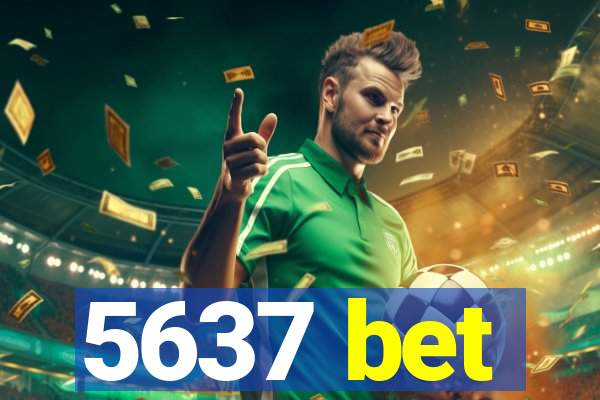5637 bet